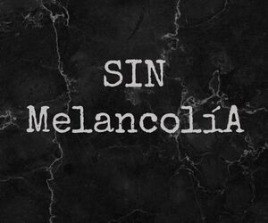 Sin Melancolia